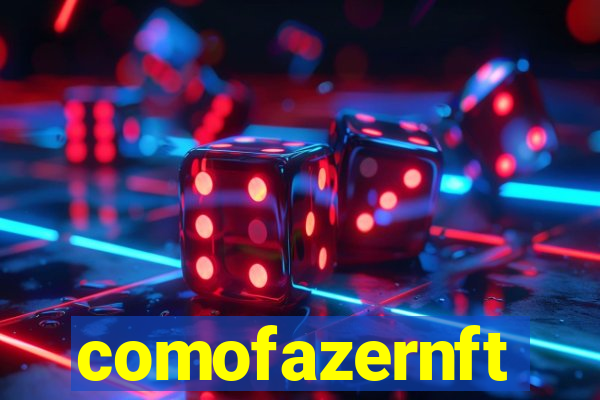 comofazernft