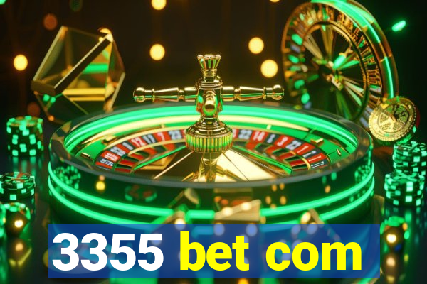 3355 bet com