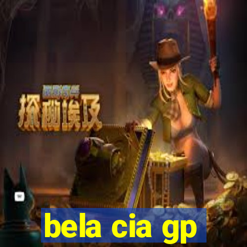 bela cia gp