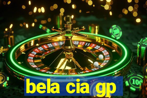 bela cia gp