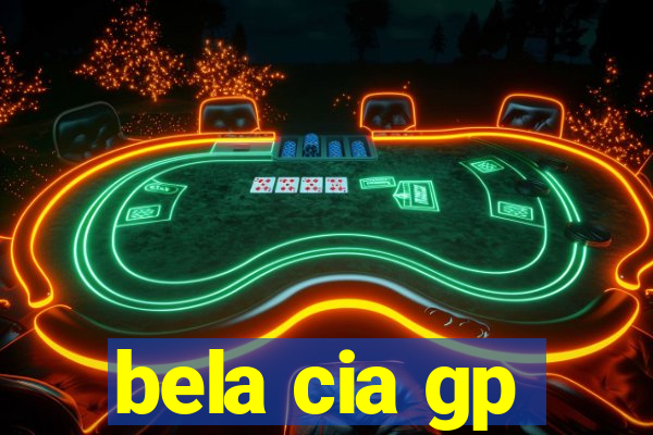 bela cia gp