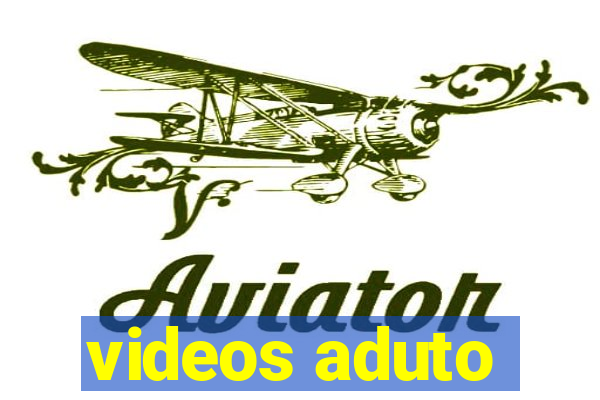 videos aduto