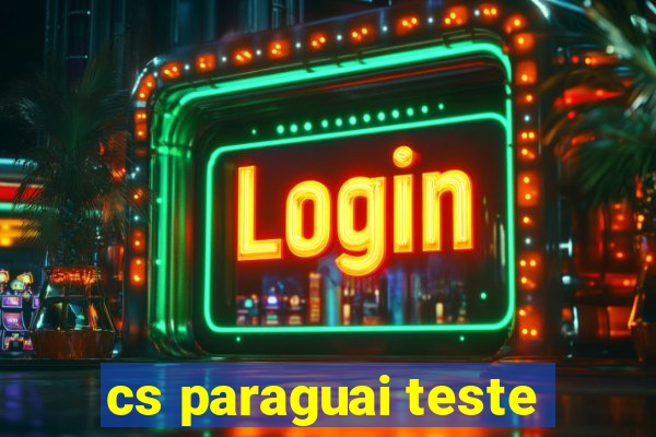 cs paraguai teste