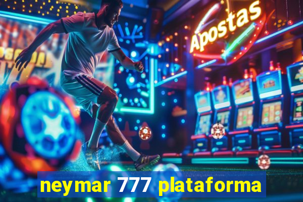 neymar 777 plataforma