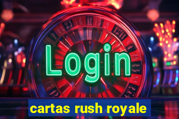 cartas rush royale