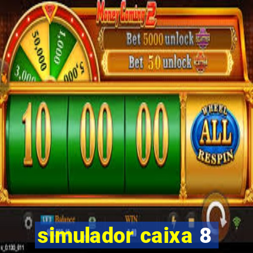 simulador caixa 8