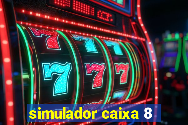 simulador caixa 8