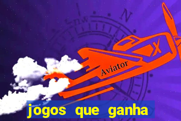 jogos que ganha dinheiro sem investir