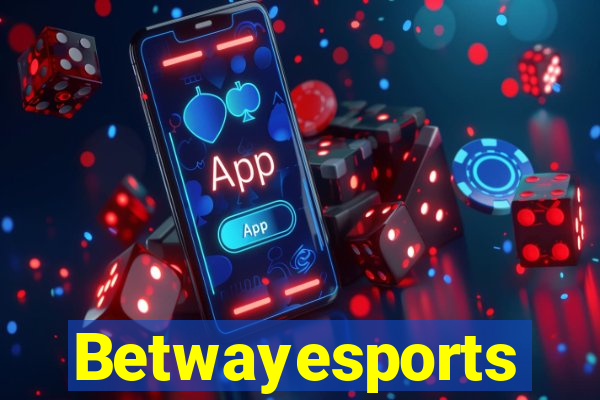 Betwayesports