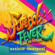 assistir liverpool x manchester city ao vivo futemax