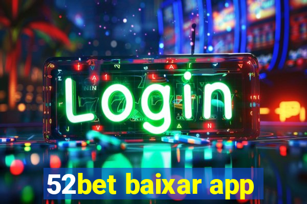 52bet baixar app