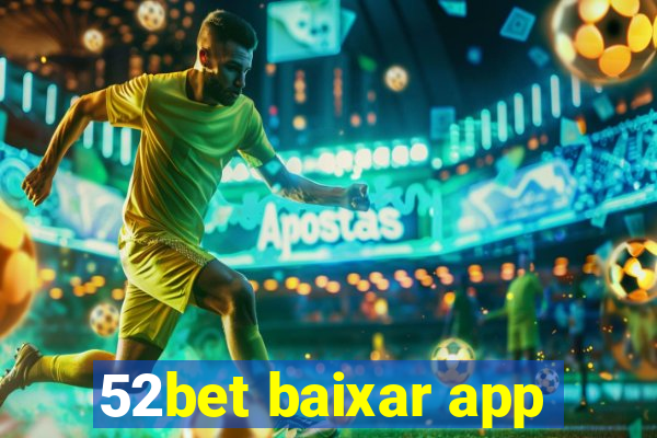 52bet baixar app