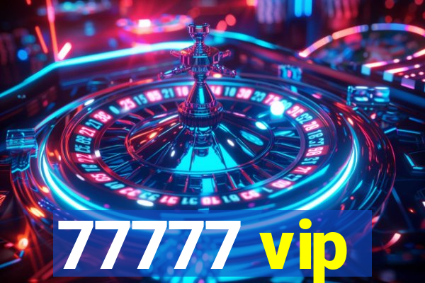 77777 vip