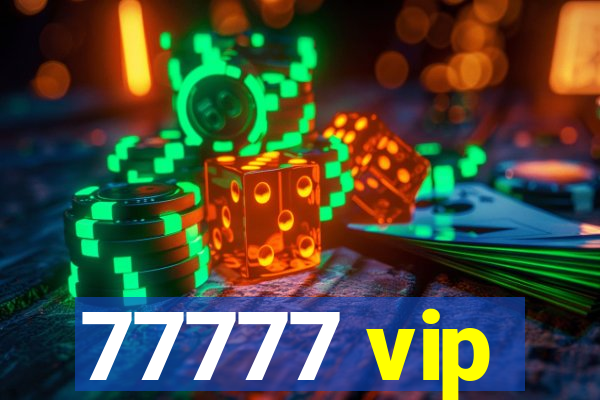 77777 vip