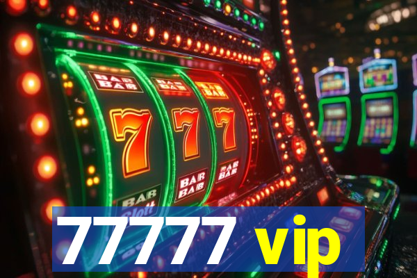 77777 vip