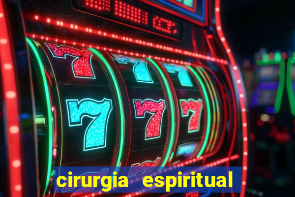 cirurgia espiritual marlon santos