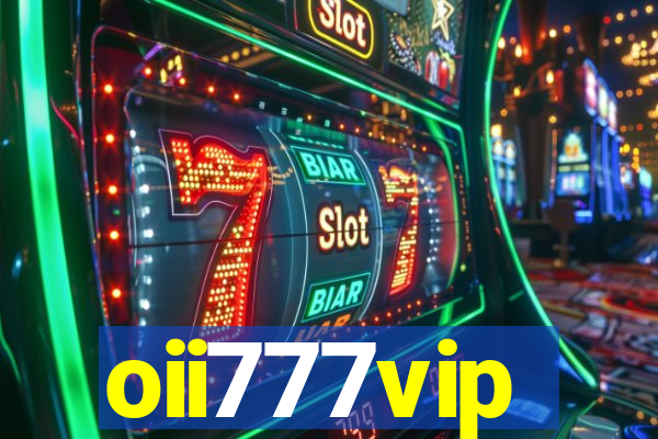 oii777vip