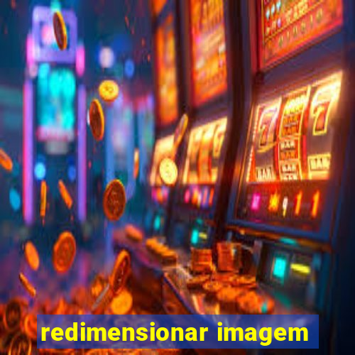 redimensionar imagem