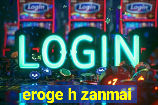 eroge h zanmai