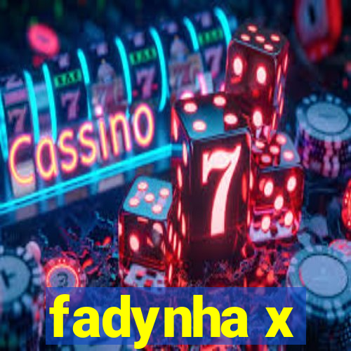 fadynha x