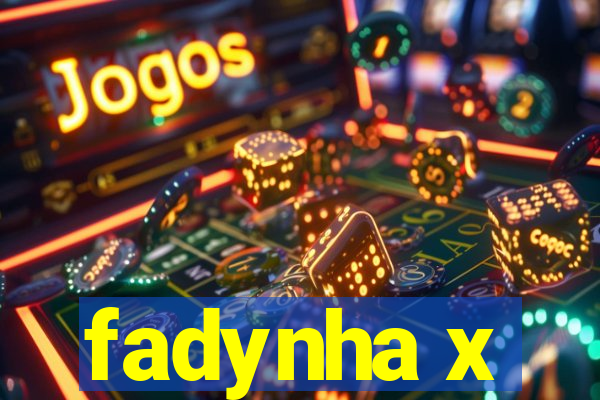 fadynha x