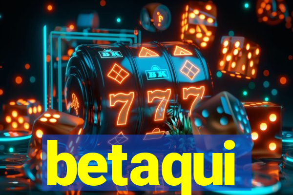 betaqui