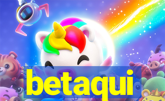 betaqui