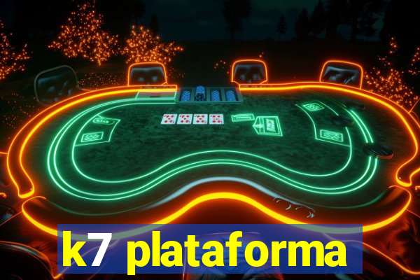 k7 plataforma