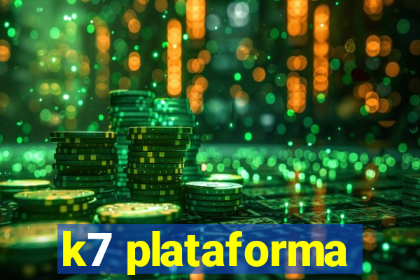 k7 plataforma