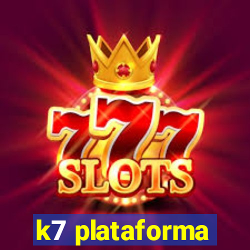 k7 plataforma