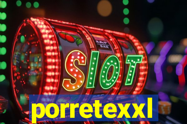 porretexxl