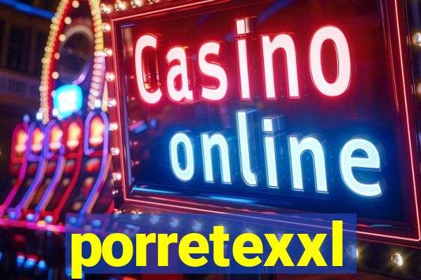 porretexxl