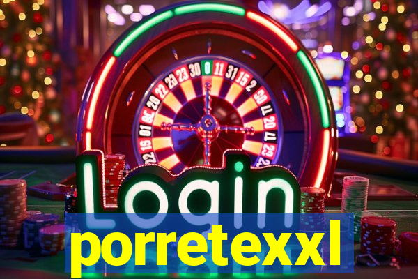 porretexxl