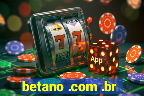 betano .com .br