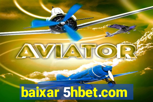 baixar 5hbet.com