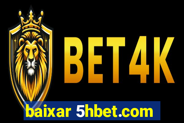 baixar 5hbet.com