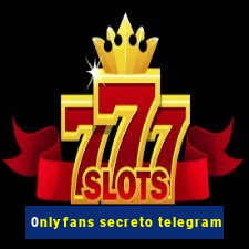 0nlyfans secreto telegram