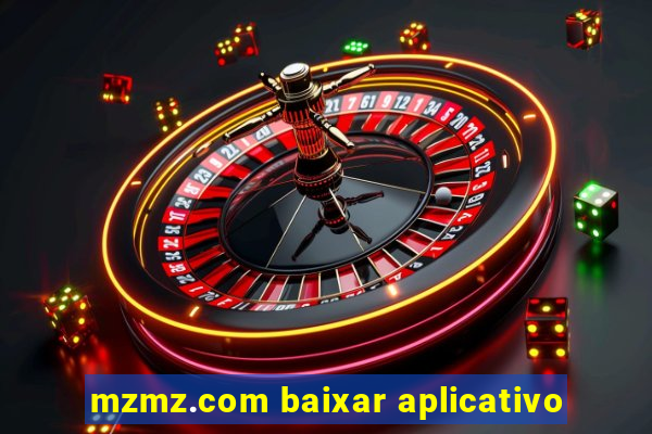 mzmz.com baixar aplicativo