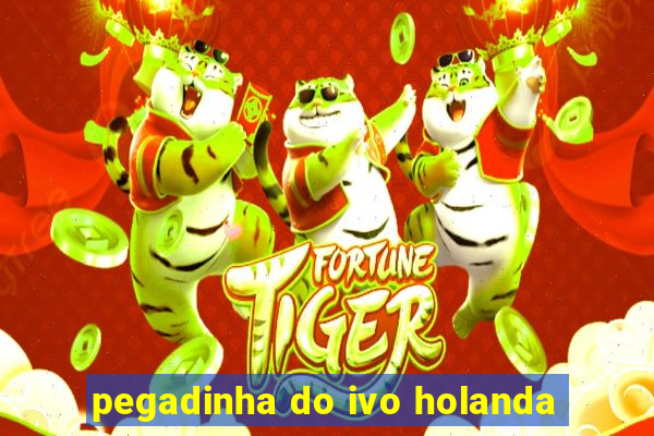 pegadinha do ivo holanda