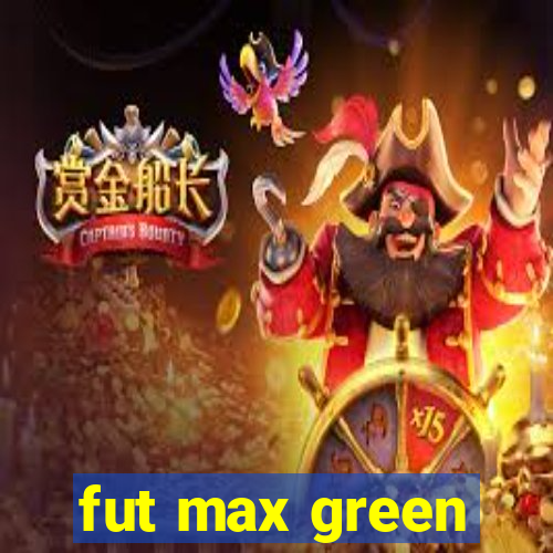 fut max green