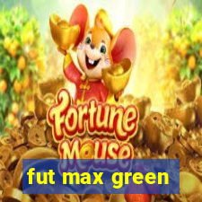 fut max green