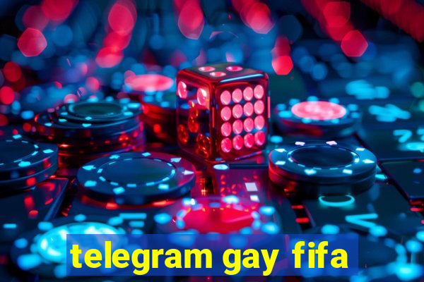 telegram gay fifa