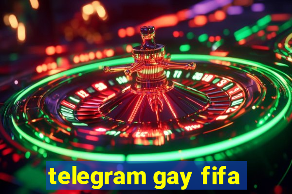 telegram gay fifa