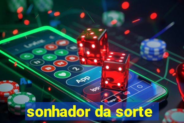 sonhador da sorte