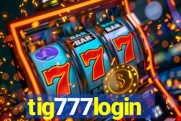 tig777login