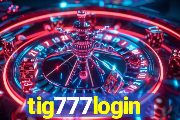 tig777login