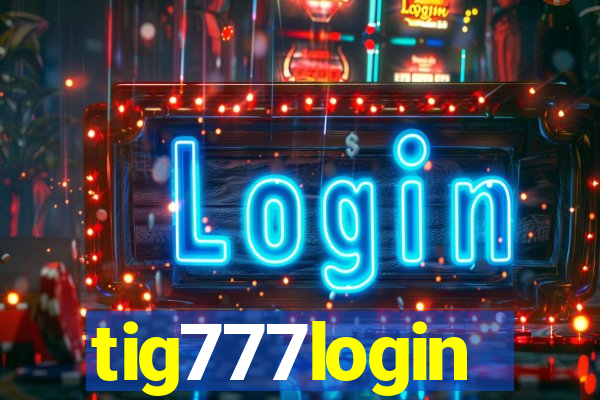 tig777login