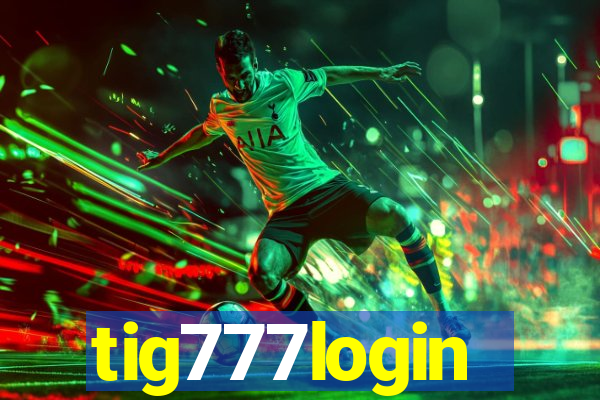 tig777login