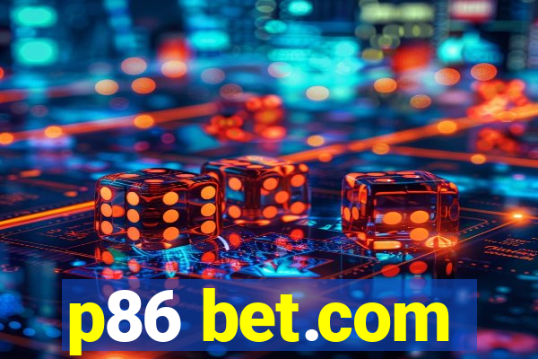 p86 bet.com