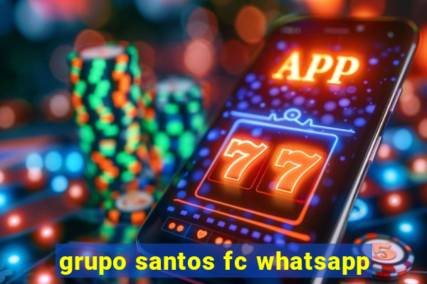 grupo santos fc whatsapp